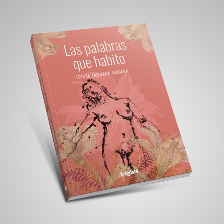 las palabras que habito leticia quemada arriaga tequiste poesia